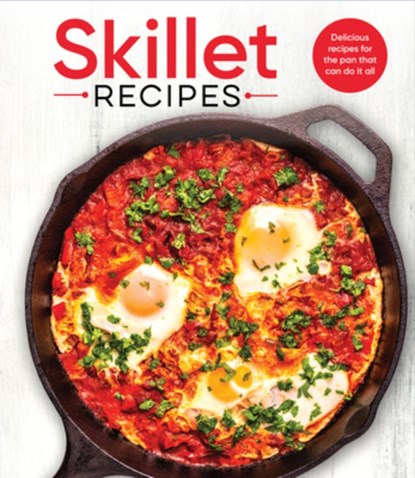 Skillet Recipes: Delicious Recipes for the Pan That Can Do It All, Publications International Ltd - Gebonden - 9781639389988