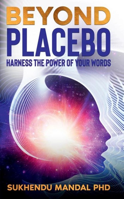Beyond Placebo, Sukhendu Mandal Phd - Paperback - 9781639407507