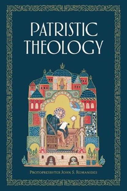 Patristic Theology: The University Lectures of Fr. John Romanides, Alexios Trader - Paperback - 9781639410026