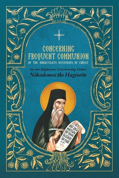 Concerning Frequent Communion of the Immaculate Mysteries of Christ, St. Nikodemos the Hagiorite - Paperback - 9781639410293