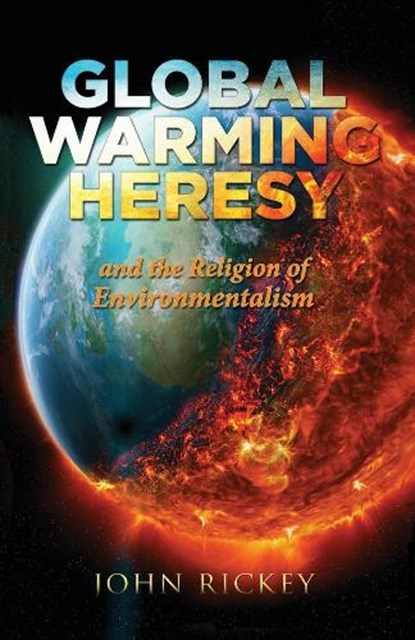 Global Warming Heresy, RICKEY,  John - Paperback - 9781639442355