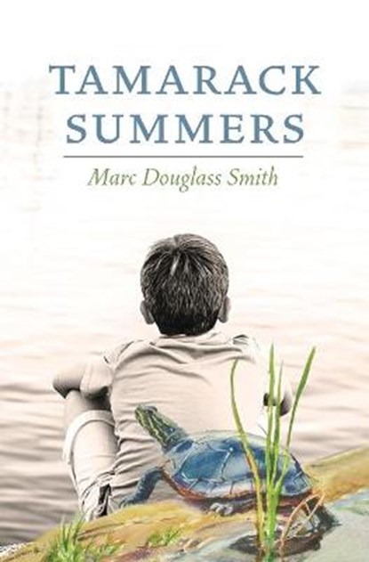 Tamarack Summers, SMITH,  Marc Douglass - Paperback - 9781639446414