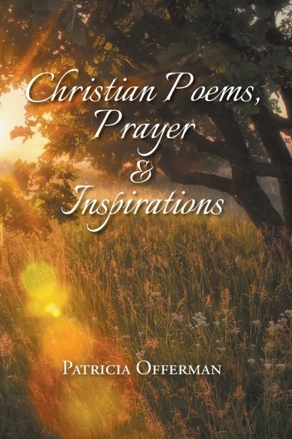 Christian Poems, Prayer and Inspirations, Patricia Offerman - Paperback - 9781639450237