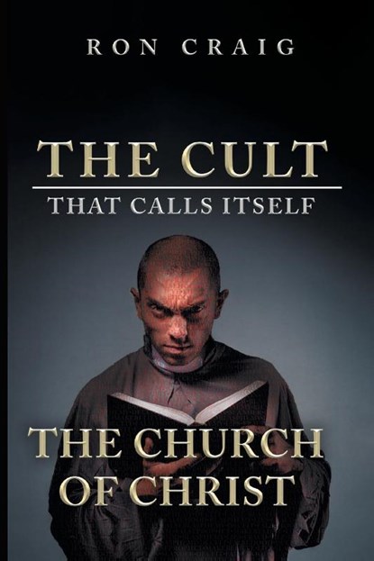 The Cult That Calls Itself The Church of Christ, Ron Craig - Paperback - 9781639451951
