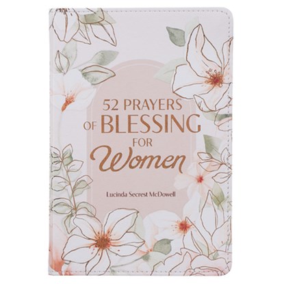 52 Prayers of Blessing for Women, Christian Art Gifts - Gebonden - 9781639526680