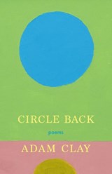 Circle Back - Adam Clay - 9781639550982