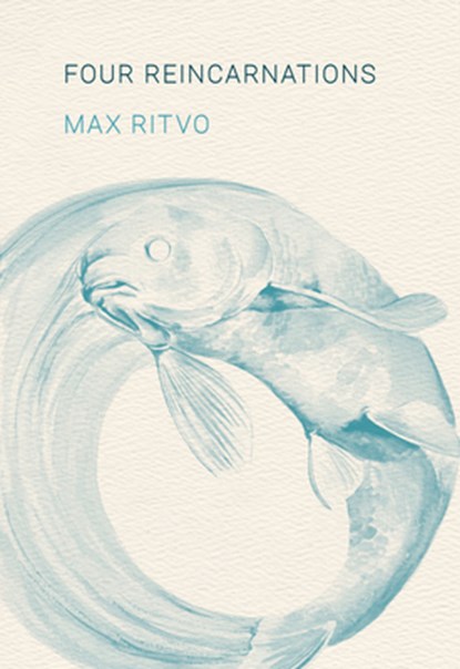 Four Reincarnations: Poems, Max Ritvo - Paperback - 9781639552375