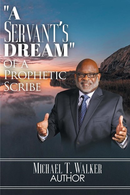A Servant's Dream, Michael T Walker - Paperback - 9781639612567