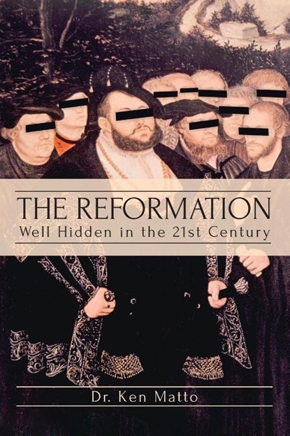 The Reformation, Dr Ken Matto - Paperback - 9781639615193
