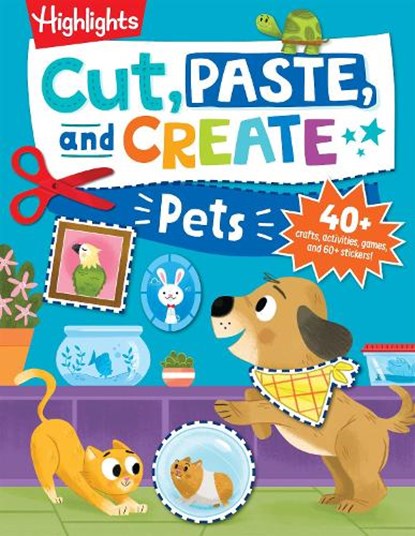 Cut, Paste, and Create Pets: Highlights Activity Book for Kids 3-5 with Scissor Skills Practice, Puzzles, Crafts & Stickers, Highlights - Paperback - 9781639621477