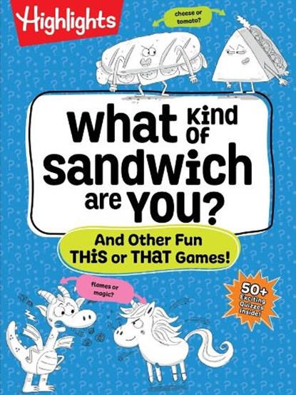 What Kind of Sandwich Are You?: A This or That Highlights Activity Book with Quizzes, Wacky Prompts, Playful Conversation Starters and More Road Trip, Highlights - Paperback - 9781639624355