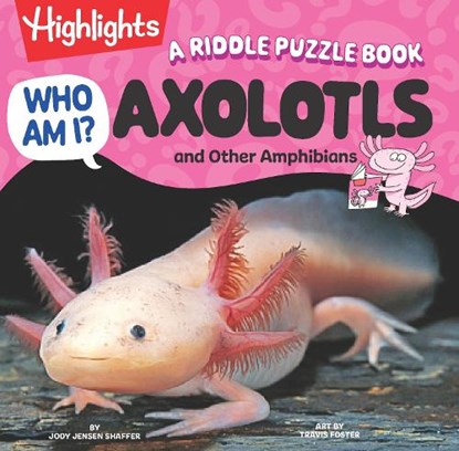 Who Am I? Axolotls and Other Amphibians: A Riddle Puzzle Book, Jody Jensen Shaffer - Gebonden - 9781639624362