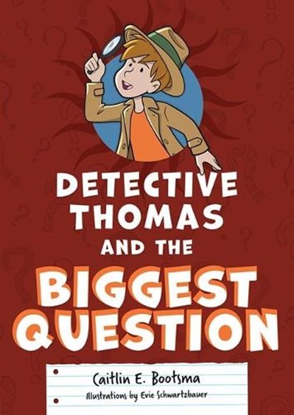 Detective Thomas and the Biggest Question, Caitlin E. Bootsma - Paperback - 9781639660117