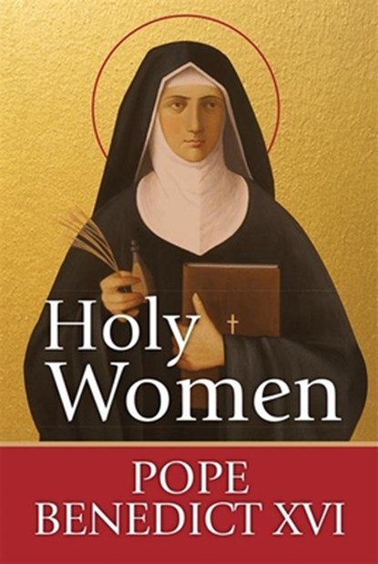 Holy Women, Pope Benedict XVI - Paperback - 9781639660964