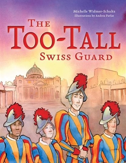 The Too-Tall Swiss Guard, Michelle Widmer-Schultz - Gebonden - 9781639661541