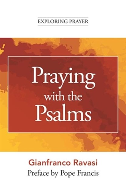 Praying with the Psalms, Gianfranco Ravasi - Paperback - 9781639662708
