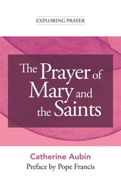 The Prayer of Mary and the Saints, Catherine Aubin - Paperback - 9781639662807
