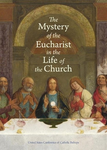 The Mystery of the Eucharist in the Life of the Church, United States Conference of Catholic Bis - Paperback - 9781639662920