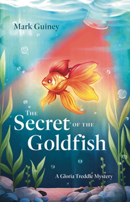 The Secret of the Goldfish: A Gloria Treddle Mystery, Mark Guiney - Paperback - 9781639663408