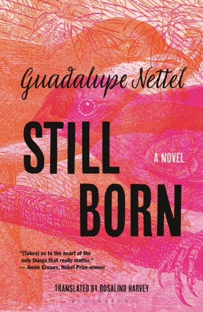 STILL BORN, Guadalupe Nettel - Gebonden - 9781639730032