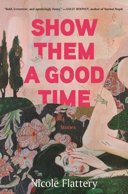 Show Them a Good Time, Nicole Flattery - Paperback - 9781639730735