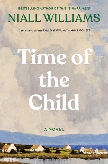 Time of the Child: Winner of the Kerry Group Irish Novel of the Year Award, Niall Williams - Gebonden - 9781639734207