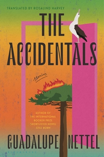 The Accidentals: Stories, Guadalupe Nettel - Gebonden - 9781639734924