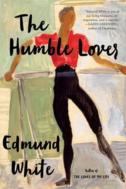 The Humble Lover, Edmund White - Paperback - 9781639735273