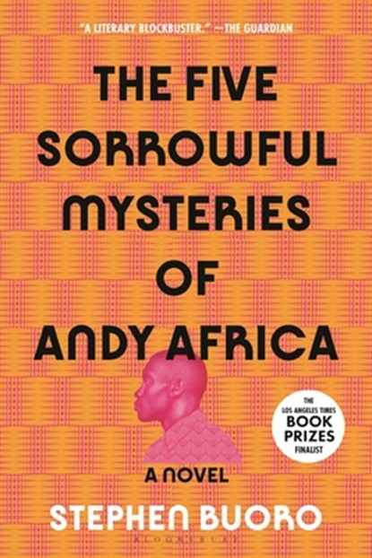 The Five Sorrowful Mysteries of Andy Africa, Stephen Buoro - Paperback - 9781639735396