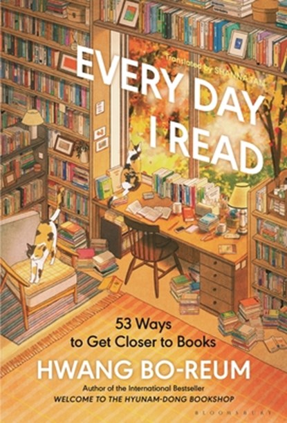 Every Day I Read: 53 Ways to Get Closer to Books, Hwang Bo-Reum - Gebonden - 9781639737796