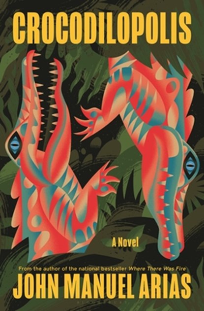 Crocodilopolis, John Manuel Arias - Gebonden - 9781639738434