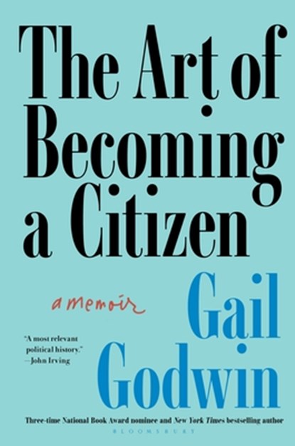 The Art of Becoming a Citizen: A Memoir, Gail Godwin - Gebonden - 9781639738748