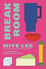 Break Room: A Gripping and Darkly Funny Psychological Game-Show Drama from the Author of the Dallergut Duology - Miye Lee - 9781639739073