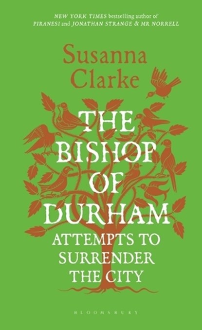 The Bishop of Durham Attempts to Surrender the City, Susanna Clarke - Gebonden - 9781639739813