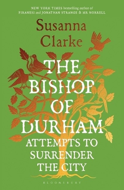 The Bishop of Durham Attempts to Surrender the City, Susanna Clarke - Gebonden - 9781639739813
