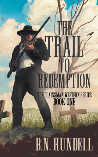 The Trail to Redemption, B N Rundell - Paperback - 9781639770007