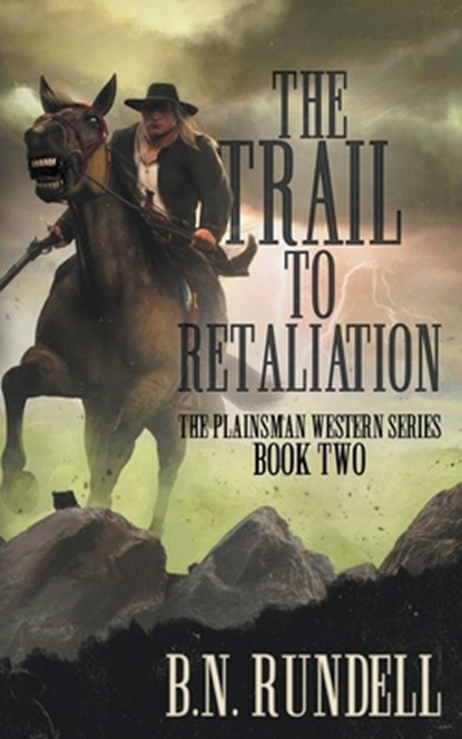 The Trail to Retaliation, B N Rundell - Paperback - 9781639770021