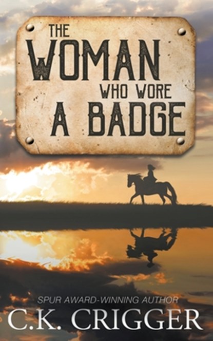 The Woman Who Wore a Badge, C K Crigger - Paperback - 9781639770458