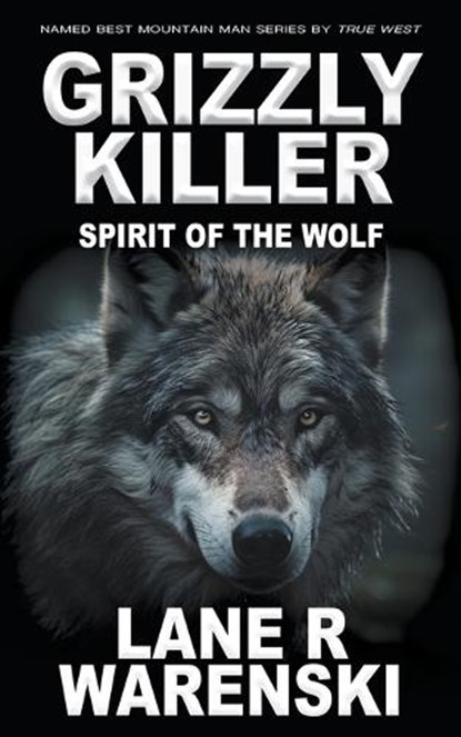 Grizzly Killer: Spirit of the Wolf, Lane R. Warenski - Paperback - 9781639771943