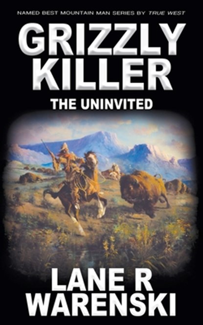 Grizzly Killer: The Uninvited, Lane R. Warenski - Paperback - 9781639773480