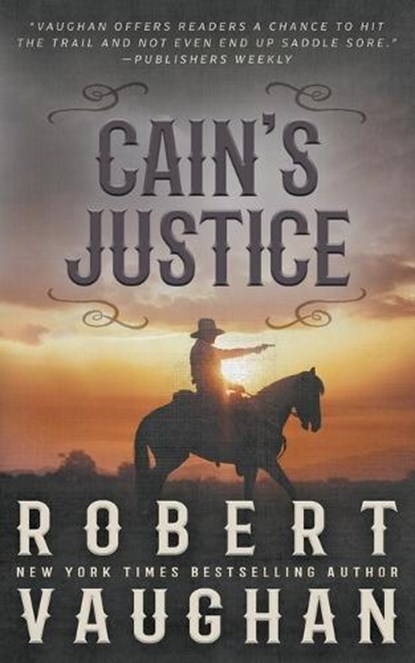 Cain's Justice: A Classic Western Adventure, Robert Vaughan - Paperback - 9781639773671