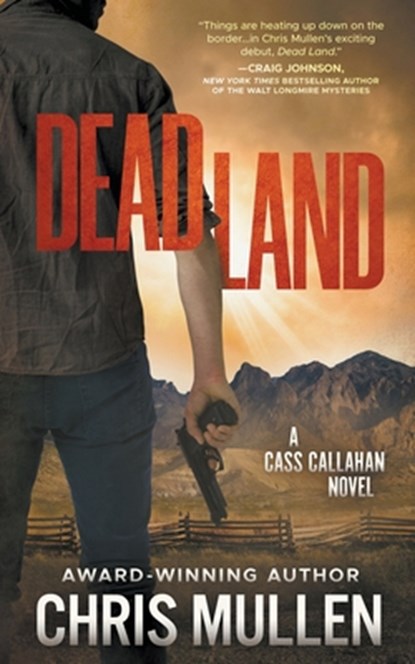 Dead Land: A Contemporary Western Mystery Series, Chris Mullen - Paperback - 9781639773817