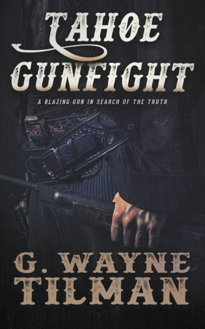 Tahoe Gunfight, G Wayne Tilman - Paperback - 9781639773985