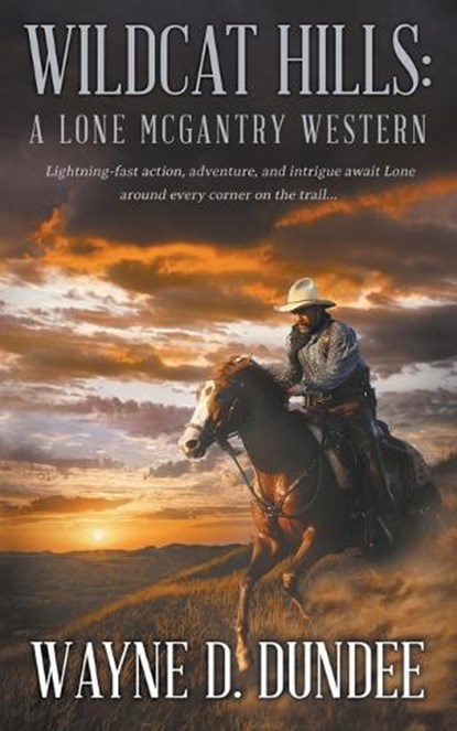 Wildcat Hills: A Lone McGantry Western, Wayne D. Dundee - Paperback - 9781639774289