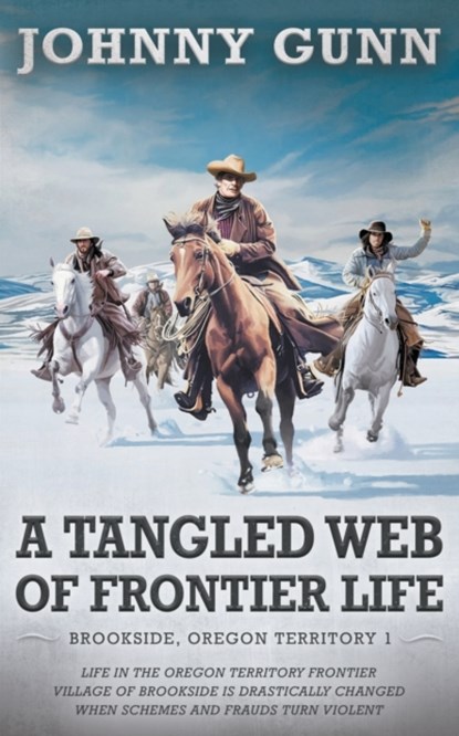 Tangled Web of Frontier Life, Johnny Gunn - Paperback - 9781639774999