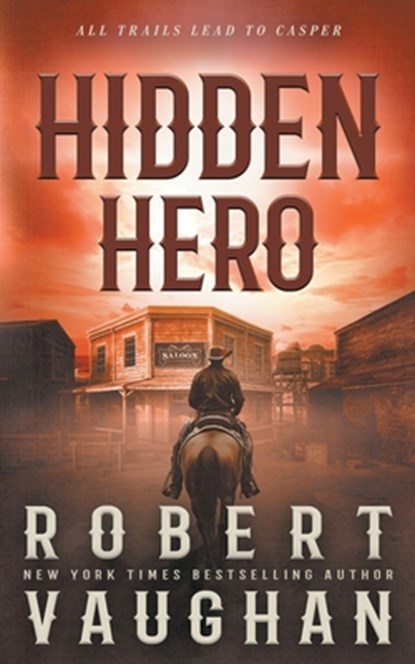 Hidden Hero: A Classic Western Novel, Robert Vaughan - Paperback - 9781639775620