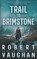 Trail to Brimstone: A Classic Western Novella, Robert Vaughan - Paperback - 9781639775675