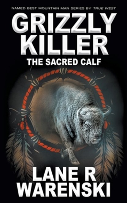 Grizzly Killer: The Sacred Calf, WARENSKI,  Lane R. - Paperback - 9781639777112