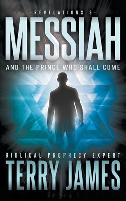 Messiah: And the Prince Who Shall Come, Terry James - Paperback - 9781639777952