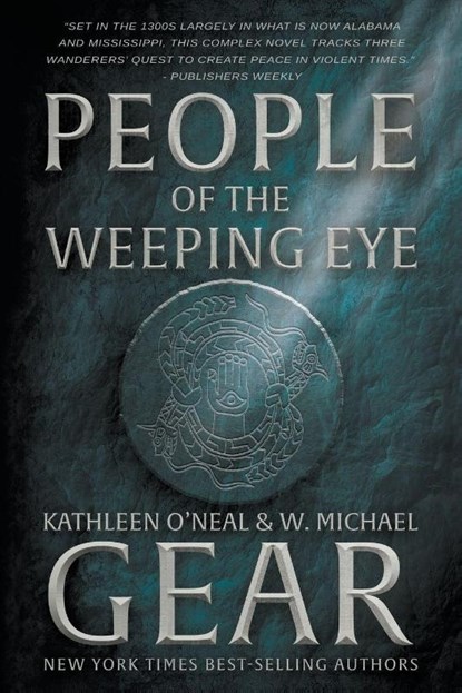 People of the Weeping Eye, Kathleen O'Neal Gear ; W. Michael Gear - Paperback - 9781639778447